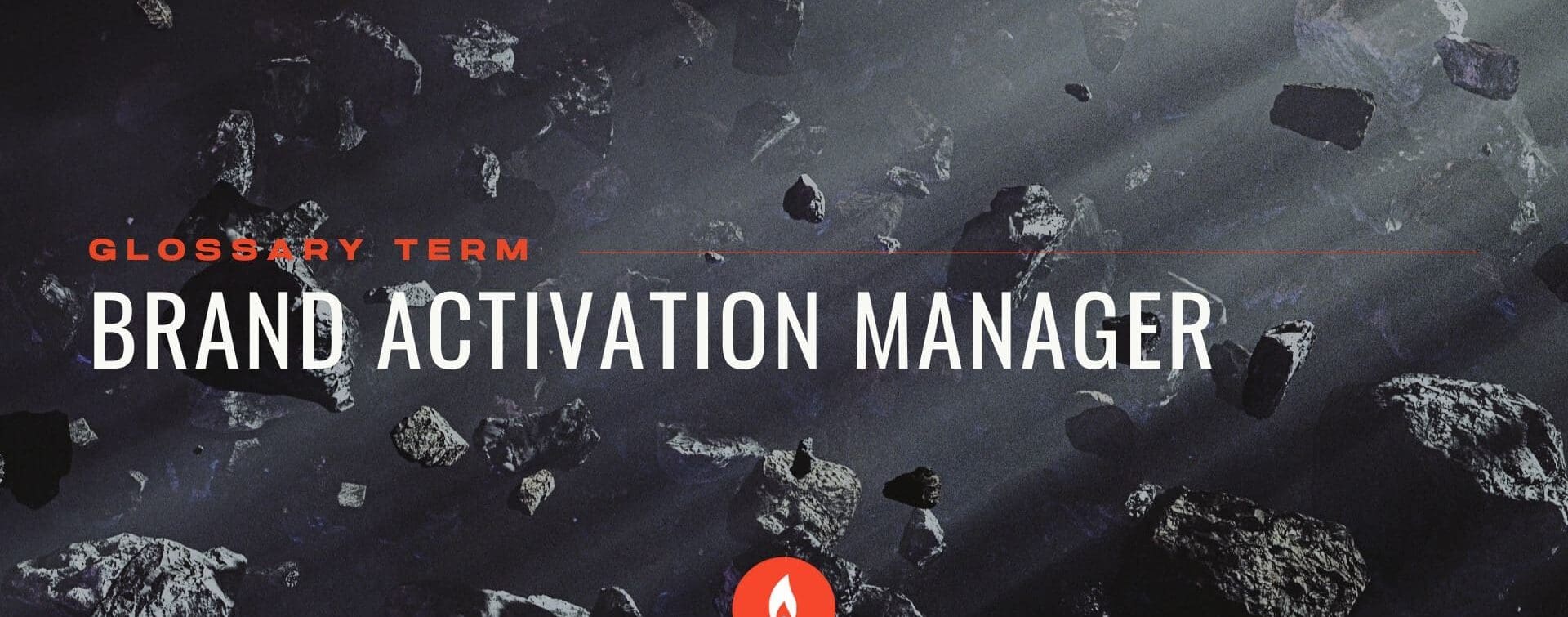 RIOT Creative Agency – Glossary – Brand Activation Manager Featured Image