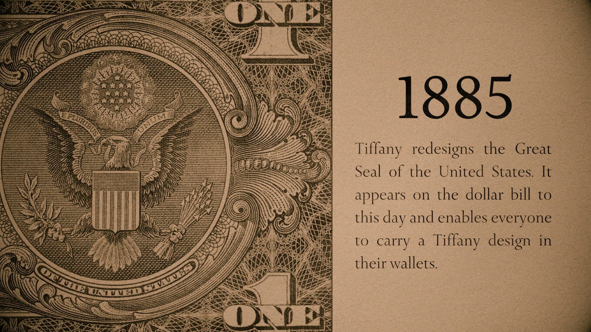 RIOT, NYC Creative Agency: Image of a portion of a one-dollar bill showing the intricate Great Seal of the United States with text explaining Tiffany & Co.'s role in its redesign in 1885, making it an everyday piece of American history. Image of a portion of a one-dollar bill showing the intricate Great Seal of the United States with text explaining Tiffany & Co.'s role in its redesign in 1885, making it an everyday piece of American history.