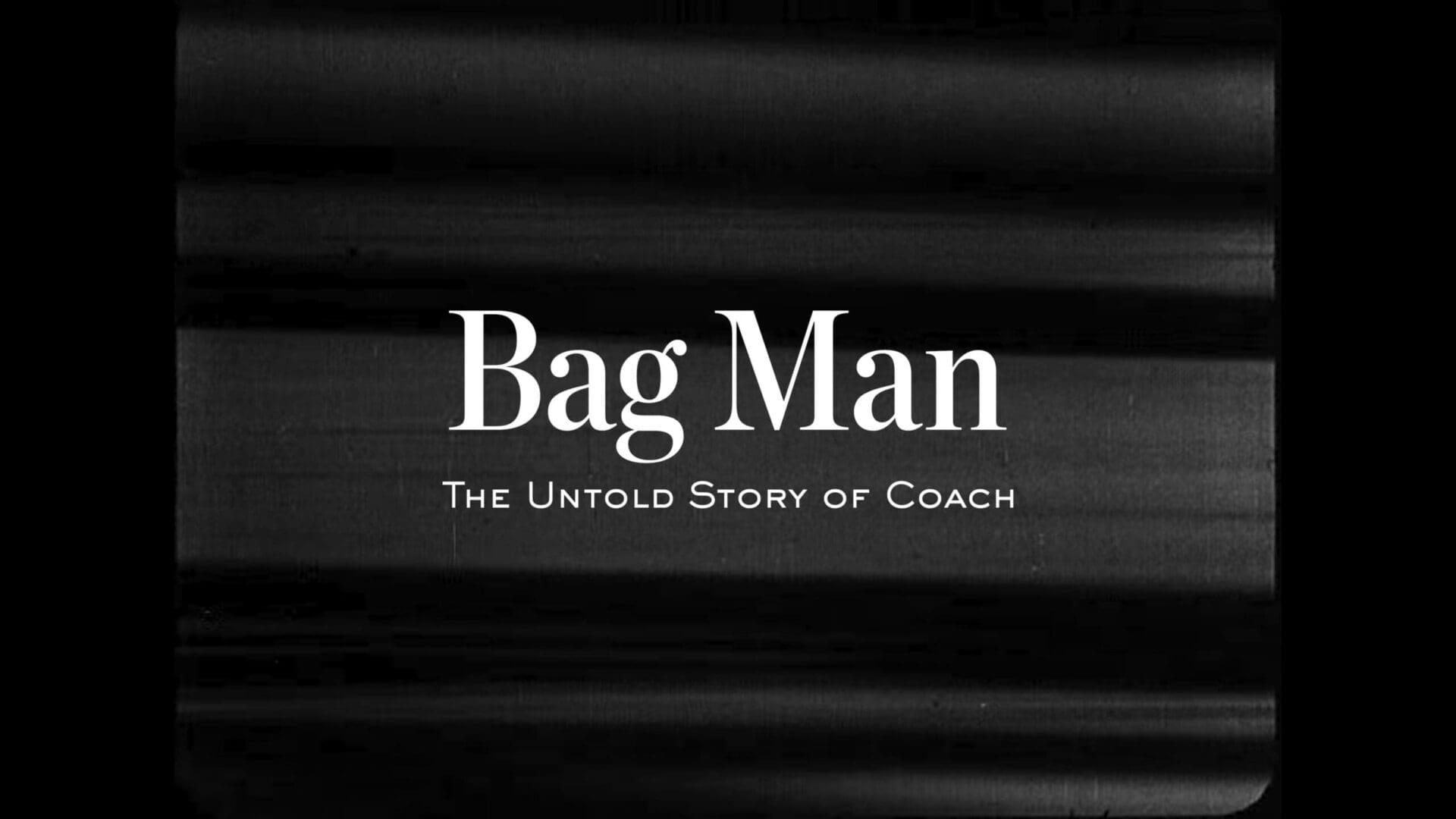 “Bag Man — The Untold Story of Coach” title card from RIOT’s film for Coach